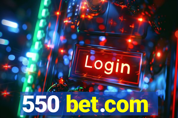 550 bet.com